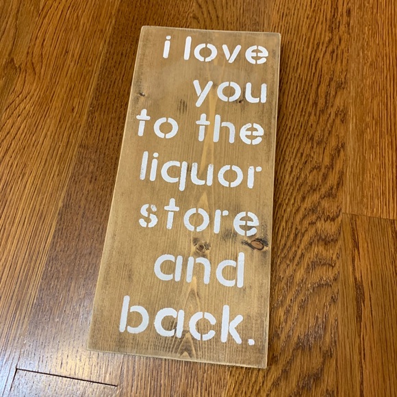Handmade I love you to the Liquor Store Wood Sign - Picture 5 of 9